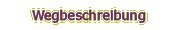 Wegbeschreibung