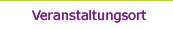 Veranstaltungsort